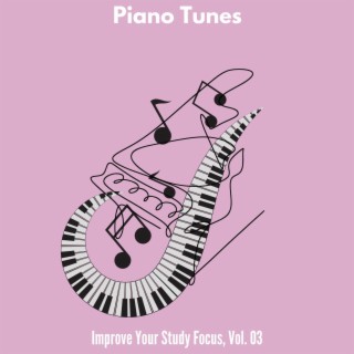 Piano Tunes - Improve Your Study Focus, Vol. 03