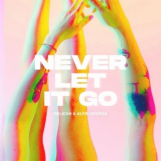 Never Let It Go