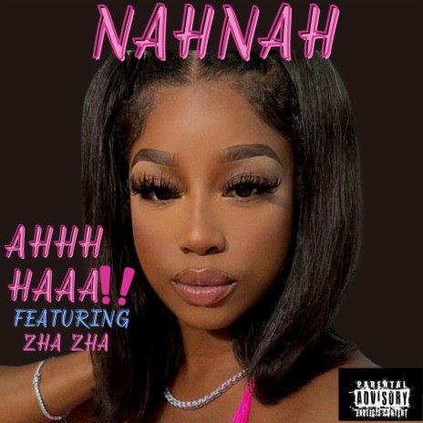 AHHHH HAAA ft. NAH NAH & ZHA ZHA | Boomplay Music