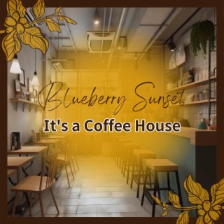 It's a Coffee House