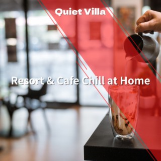 Resort & Cafe Chill at Home