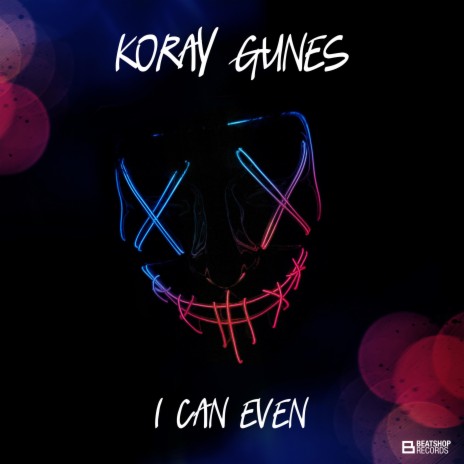 I Can Even | Boomplay Music