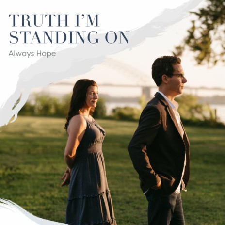 Truth I'm Standing on | Boomplay Music