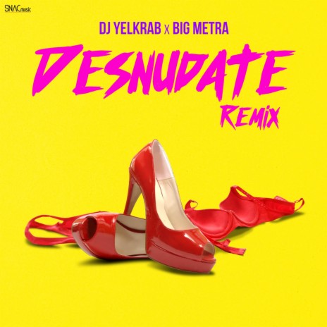 Desnudate Remix ft. DJ Yelkrab | Boomplay Music