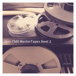 Jazz Chill MasterTapes Reel 2