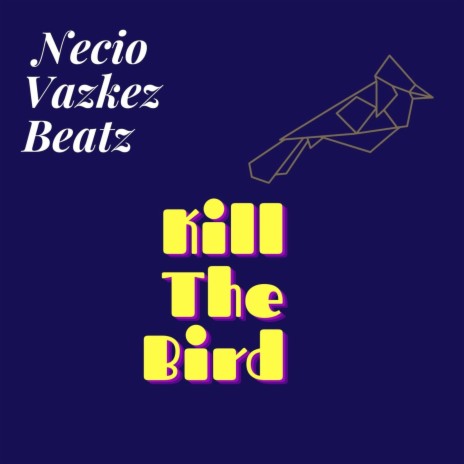 Kill The Bird | Boomplay Music