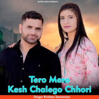 Tero Mero Kesh Chalego Chhori