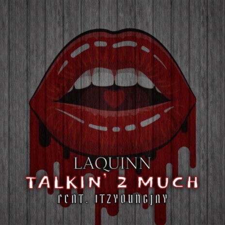 Talkin' 2 Much ft. Itzyoungjay