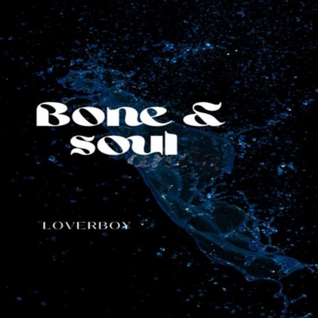 Bone & soul | Boomplay Music