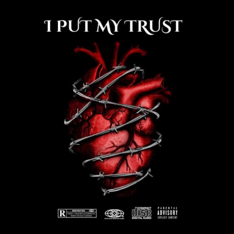 I Put My Trust | Boomplay Music