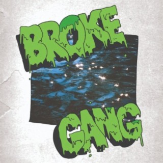 BROKE GANG