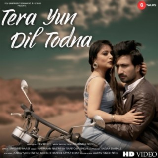 Tera Yun Dil Todna