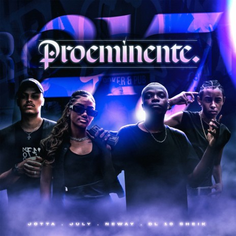 Proeminente ft. July 217, Jotta 217 & Dl 10 sheik | Boomplay Music