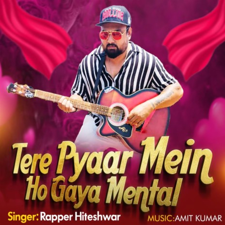 Tere Pyaar Mein Ho Gaya Mental | Boomplay Music