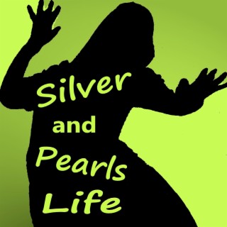 Silver and Pearls Life