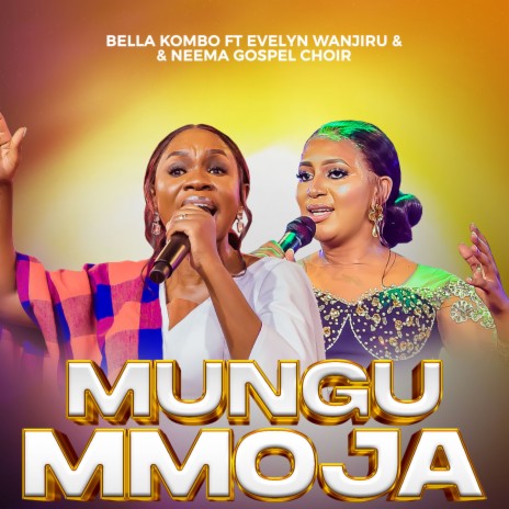 Bella Kombo Mungu Mmoja (Live) ft. Evelyn Wanjiru & Neema Gospel Choir ...