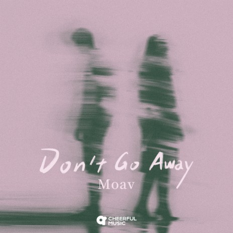 Don't Go Away | Boomplay Music