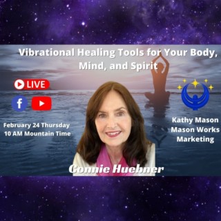 Vibrational Tools for Your Body, Mind, and Spirit from Connie Huebner