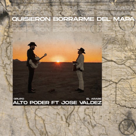 Quisieron Borrarme Del Mapa ft. Jose Valdez El Arabe | Boomplay Music