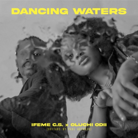 Dancing Waters (feat. Oluchi Odii)