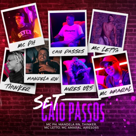 SET do Caio Passos ft. Caio Passos, MC Letto, Thinker, Mandela RN & Aires 085 | Boomplay Music