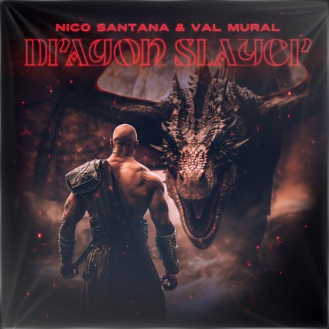 Dragon Slayer ft. Nico Santana | Boomplay Music