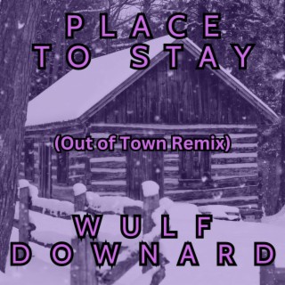 Place To Stay (Out of Town Remix) lyrics | Boomplay Music