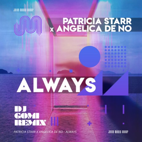 Always (DJ Gomi Extended Remix) ft. Angelica de NO & DJ Gomi | Boomplay Music