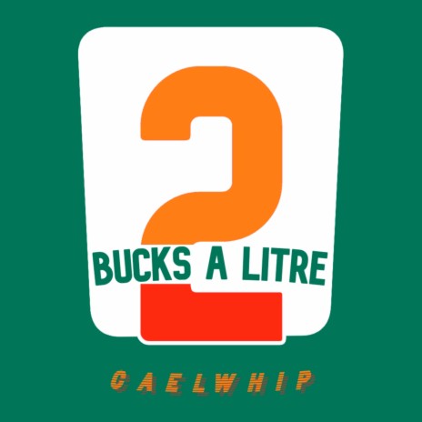 2 Bucks a Litre | Boomplay Music