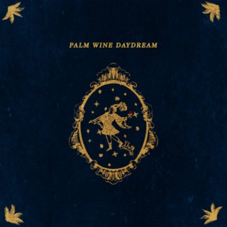 Palm Wine Daydream lyrics | Boomplay Music