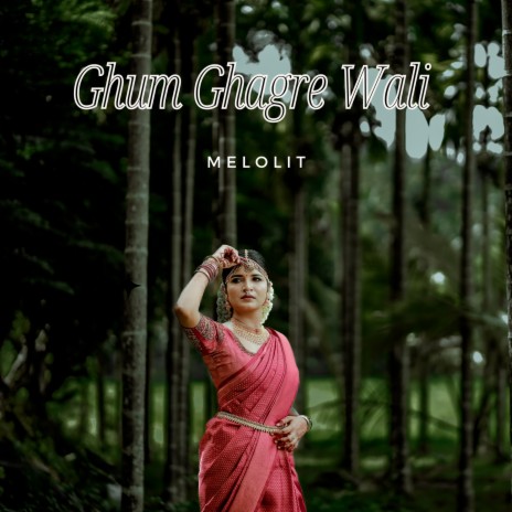 Ghum Ghagre Wali | Boomplay Music