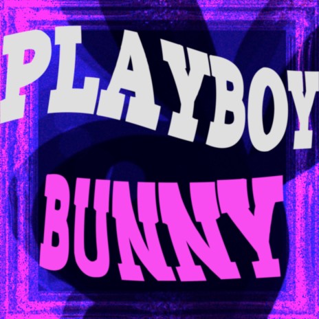 Playboy Bunny | Boomplay Music