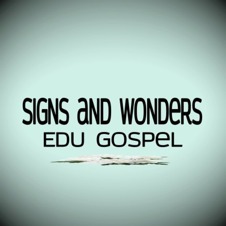 Signs and Wonders | Boomplay Music