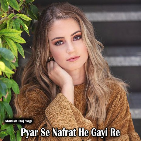 Pyar Se Nafrat He Gayi Re | Boomplay Music