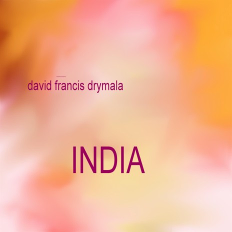 INDIA BY DAVID FRANCIS DRYMALA | Boomplay Music