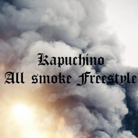 All Smoke (Freestyle) | Boomplay Music