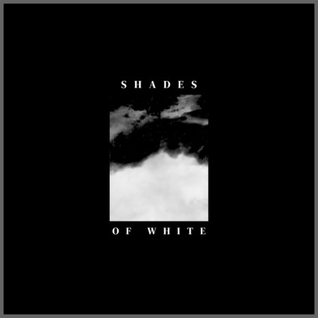 Shades Of White | Boomplay Music