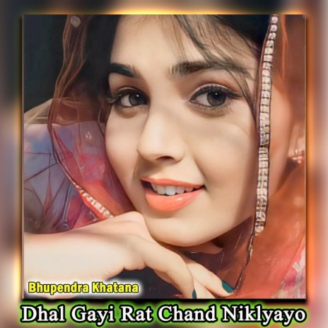 Dhal Gayi Rat Chand Niklyayo | Boomplay Music