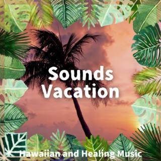 Hawaiian and Healing Music