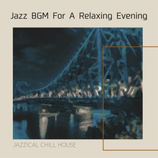 Jazz BGM For A Relaxing Evening