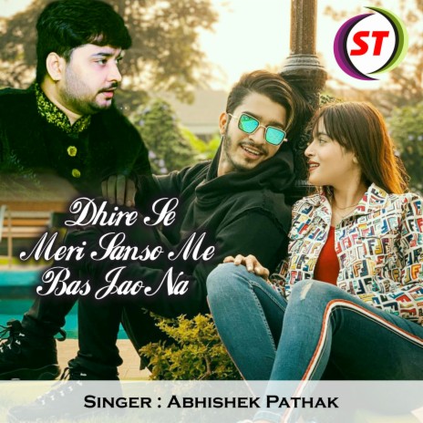 Dhire Se Meri Sanso Me Bas Jao Na | Boomplay Music