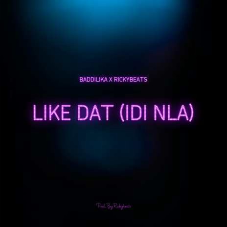 Like Dat (Idi Nla) | Boomplay Music