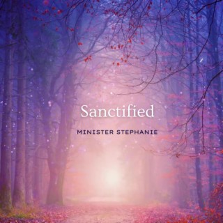 Sanctified | Boomplay Music