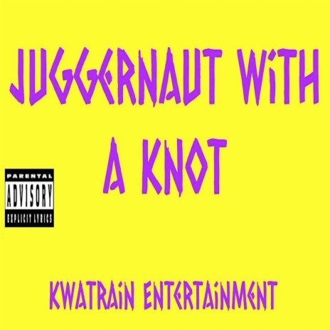 Juggernaut with a Knot | Boomplay Music