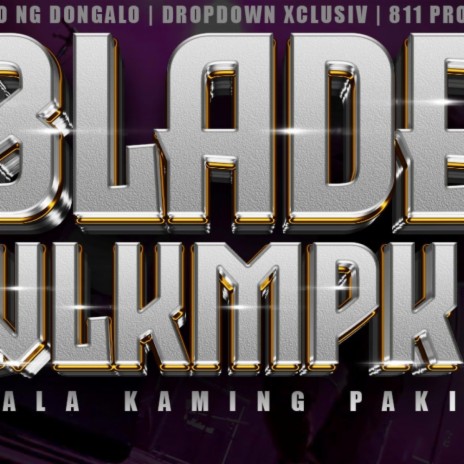 Wala Kaming Paki (BLADE) | Boomplay Music
