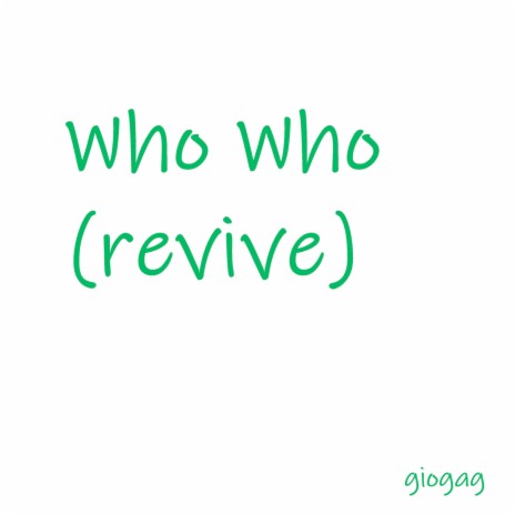 Who Who (Revive) | Boomplay Music
