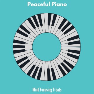 Peaceful Piano - Mind Focusing Treats