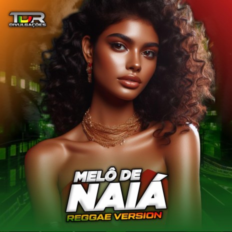 Melô De Naiá (Reggae Version) | Boomplay Music