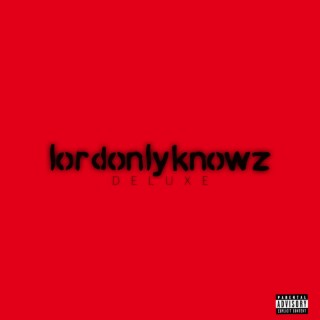 Lord Only Knowz (Deluxe Edition)