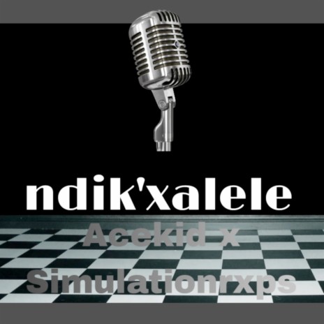 Ndik'xelele ft. Simulationrxps | Boomplay Music